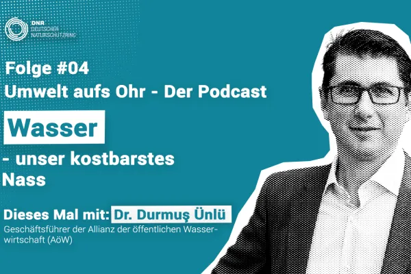 Wasser – unser kostbarstes Nass